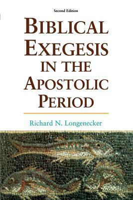 Biblical Exegesis in the Apostolic Period by Richard N. Longenecker