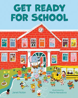 Get Ready for School by Janet Nolan