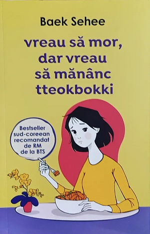 Vreau să mor, dar vreau să mănânc tteokbokki by Iolanda Prodan, Baek Se-hee