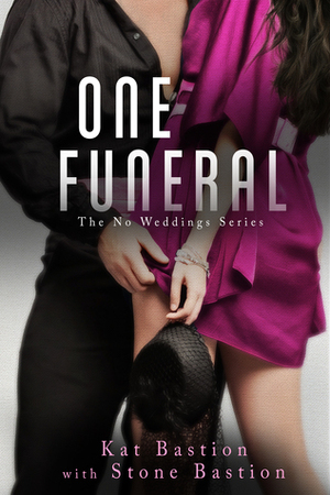 One Funeral by Stone Bastion, Kat Bastion