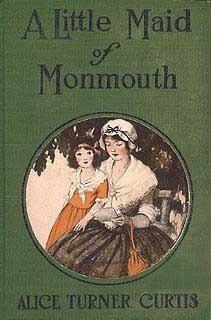 A Little Maid of Monmouth by Alice Turner Curtis