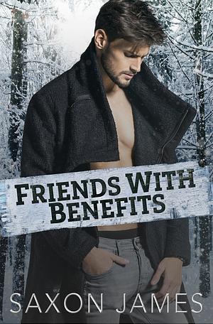 Friends with Benefits by Saxon James