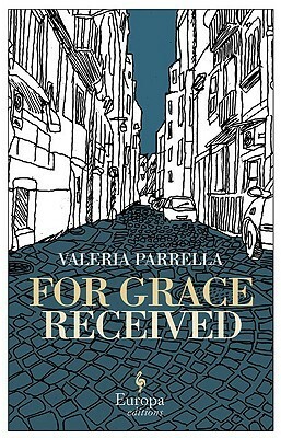 For Grace Received by Antony Shugaar, Valeria Parrella