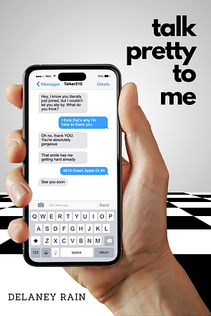 Talk Pretty to Me by Delaney Rain
