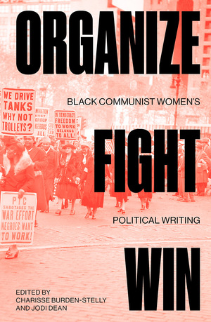 Organize, Fight, Win by Charisse Burden-Stelly, Jodi Dean