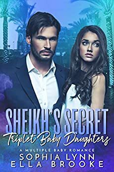 Sheikh's Secret Triplet Baby Daughters by Sophia Lynn, Ella Brooke