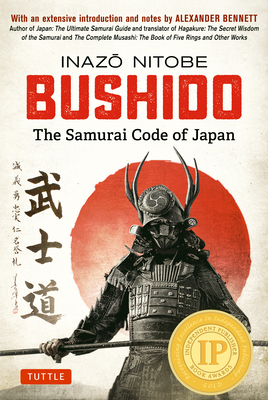 Bushido: The Samurai Code of Japan: With an Extensive Introduction and Notes by Alexander Bennett by Inazō Nitobe