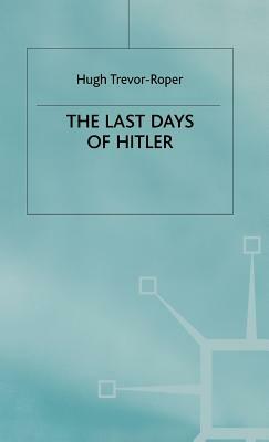 The Last Days of Hitler by Hugh R. Trevor-Roper