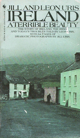 Ireland: A Terrible Beauty by Leon Uris, Jill Uris