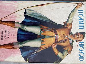 Robin Hood and His Merry Men by Sara Hawks Sterling