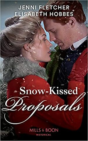 Snow-Kissed Proposals by Elisabeth Hobbes, Jenni Fletcher