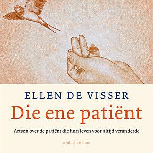 Die ene patiënt by Ellen de Visser