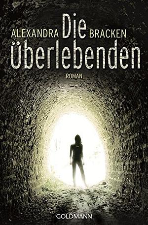 Die Überlebenden by Alexandra Bracken