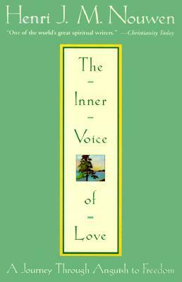 The Inner Voice of Love: A Journey Through Anguish to Freedom by Henri J.M. Nouwen