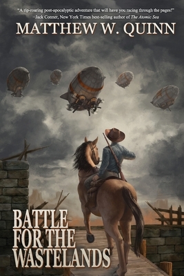 Battle for the Wastelands by Matthew W. Quinn