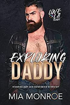 Exploring Daddy by Mia Monroe