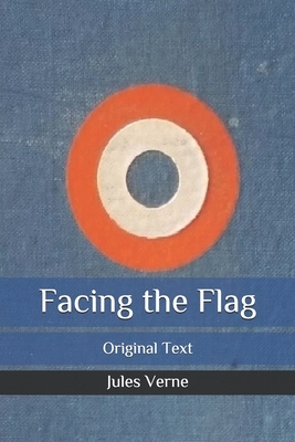 Facing the Flag: Original Text by Jules Verne