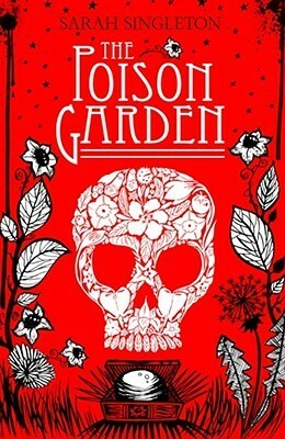 The Poison Garden by Sarah Singleton