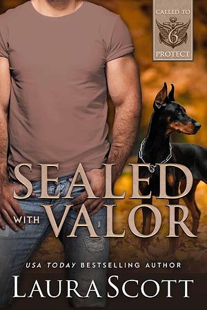 Sealed with Valor by Laura Scott, Laura Scott