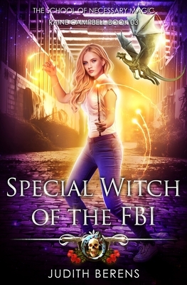 Special Witch Of The FBI: An Urban Fantasy Action Adventure by Judith Berens, Martha Carr, Michael Anderle