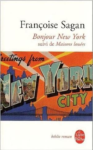 Bonjour New York Et Autres Textes by Françoise Sagan