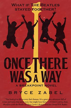 Once There Was a Way by Bryce Zabel, Bryce Zabel
