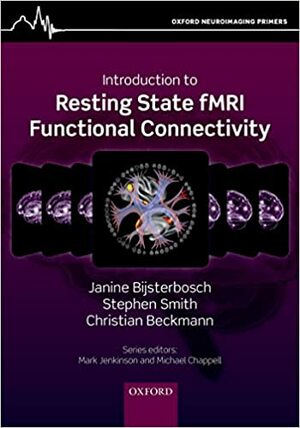 Introduction to Resting State fMRI Functional Connectivity by Janine Bijsterbosch, Stephen M. Smith, Christian F. Beckmann