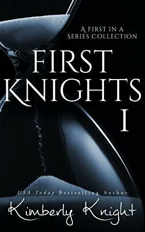 First Knights I by Kimberly Knight