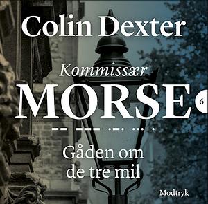 Gåden om de tre mil by Colin Dexter