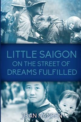 Little Saigon on the Street of Dreams Fulfilled by Joan Hansen