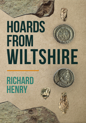 Hoards from Wiltshire by Richard Henry