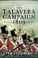 The Talavera Campaign 1809 by Tim Saunders