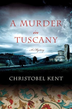 A Murder in Tuscany by Christobel Kent