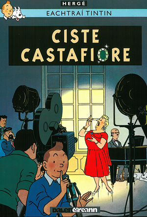 Tintin i Ngaeilge: Ciste Castafiore by Hergé, Hergé