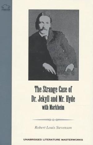 The Strange Case of Dr. Jekyll and Mr. Hyde with Markheim by Robert Louis Stevenson