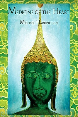 Medicine of the Heart by Michael Harrington