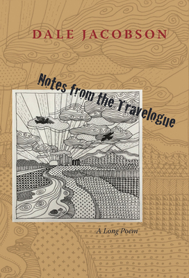 Notes from the Travelogue by Dale Jacobson