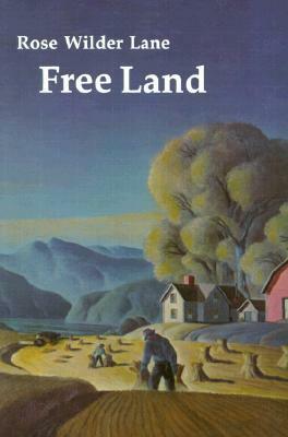 Free Land by Rose Wilder Lane