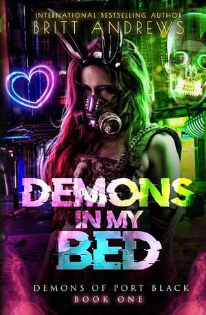 Demons in My Bed by Britt Andrews