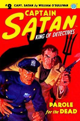 Captain Satan #2: Parole for the Dead by William O'Sullivan