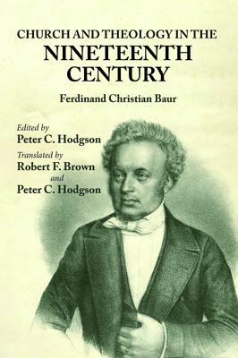 Church and Theology in the Nineteenth Century by Ferdinand C. Baur