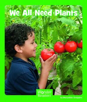 We All Need Plants by Maryellen Gregoire