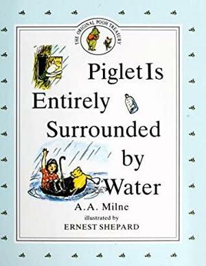 Piglet Is Entirely Surrounded By Water by Ernest H. Shepard, A.A. Milne