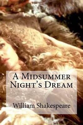 A Midsummer Night's Dream by William Shakespeare