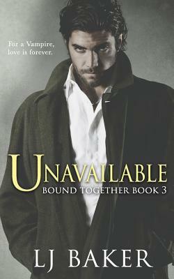 Unavailable by Lj Baker