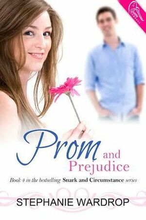 Prom and Prejudice by Stephanie Wardrop
