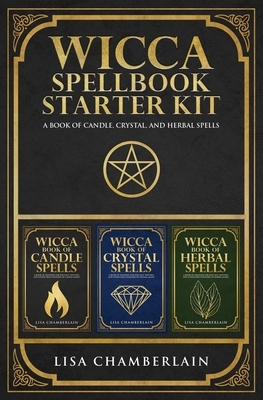 Wicca Spellbook Starter Kit: A Book of Candle, Crystal, and Herbal Spells by Lisa Chamberlain