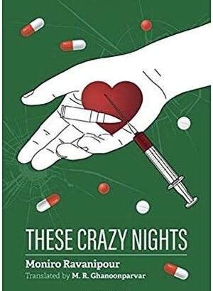 These Crazy Nights (English) by M.R. Ghanoonparvar, Moniro Ravanipour