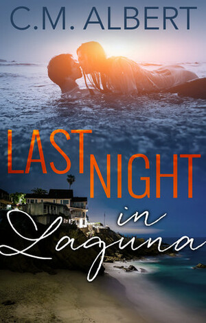 Last Night in Laguna by C.M. Albert