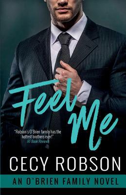 Feel Me: An O'Brien Family Novel by Cecy Robson